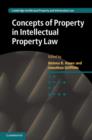 Concepts of Property in Intellectual Property Law - eBook