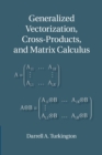 Generalized Vectorization, Cross-Products, and Matrix Calculus - Book