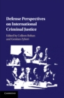Defense Perspectives on International Criminal Justice - Book