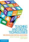 Teaching and Digital Technologies : Big Issues and Critical Questions - Book