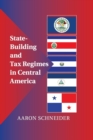 State-Building and Tax Regimes in Central America - Book