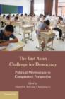 The East Asian Challenge for Democracy : Political Meritocracy in Comparative Perspective - eBook
