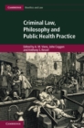 Criminal Law, Philosophy and Public Health Practice - eBook