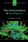 The Neuroscience of Intelligence - Book