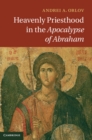 Heavenly Priesthood in the Apocalypse of Abraham - eBook