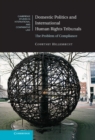 Domestic Politics and International Human Rights Tribunals : The Problem of Compliance - eBook