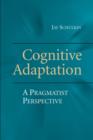 Cognitive Adaptation : A Pragmatist Perspective - Book