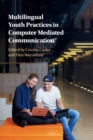 Multilingual Youth Practices in Computer Mediated Communication - Book