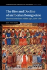 The Rise and Decline of an Iberian Bourgeoisie : Manresa in the Later Middle Ages, 1250-1500 - Book