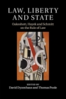 Law, Liberty and State : Oakeshott, Hayek and Schmitt on the Rule of Law - Book