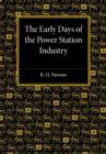 The Early Days of the Power Station Industry - Book