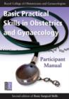 Basic Practical Skills in Obstetrics and Gynaecology : Participant Manual - eBook