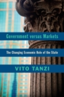 Government versus Markets : The Changing Economic Role of the State - Book