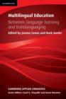 Multilingual Education : Between Language Learning and Translanguaging - Book