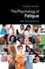 The Psychology of Fatigue : Work, Effort and Control - Book