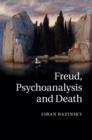Freud, Psychoanalysis and Death - Book
