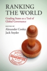Ranking the World : Grading States as a Tool of Global Governance - Book