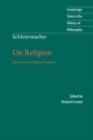 Schleiermacher: On Religion : Speeches to its Cultured Despisers - eBook