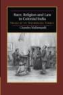 Race, Religion and Law in Colonial India : Trials of an Interracial Family - Book