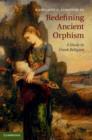 Redefining Ancient Orphism : A Study in Greek Religion - eBook