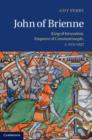John of Brienne : King of Jerusalem, Emperor of Constantinople, c.1175–1237 - eBook