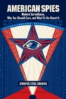 American Spies : Modern Surveillance, Why You Should Care, and What to Do About It - Book