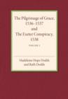 The Pilgrimage of Grace 1536-1537 and the Exeter Conspiracy 1538: Volume 1 - Book