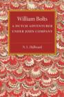 William Bolts : A Dutch Adventurer under John Company - Book
