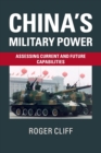China's Military Power : Assessing Current and Future Capabilities - Book