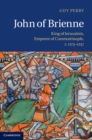 John of Brienne : King of Jerusalem, Emperor of Constantinople, c.1175-1237 - eBook