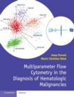 Multiparameter Flow Cytometry in the Diagnosis of Hematologic Malignancies - Book