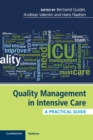 Quality Management in Intensive Care : A Practical Guide - Book