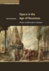 Opera in the Age of Rousseau : Music, Confrontation, Realism - Book