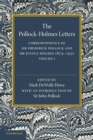 The Pollock-Holmes Letters: Volume 1 : Correspondence of Sir Frederick Pollock and Mr Justice Holmes 1874-1932 - Book