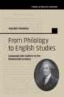 From Philology to English Studies : Language and Culture in the Nineteenth Century - Book