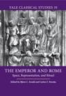 The Emperor and Rome : Space, Representation, and Ritual - Book