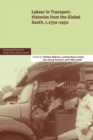 Labour in Transport : Histories from the Global South, c.1750-1950 - Book