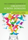 The Cambridge Handbook of Creativity across Domains - Book
