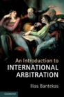 An Introduction to International Arbitration - Book