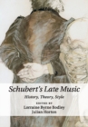Schubert's Late Music : History, Theory, Style - Book