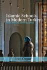 Islamic Schools in Modern Turkey : Faith, Politics, and Education - Book