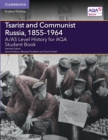 A/AS Level History for AQA Tsarist and Communist Russia, 1855-1964 Student Book - Book