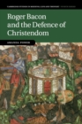 Roger Bacon and the Defence of Christendom - Book