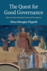The Quest for Good Governance : How Societies Develop Control of Corruption - Book