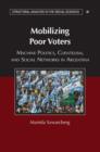 Mobilizing Poor Voters : Machine Politics, Clientelism, and Social Networks in Argentina - Book