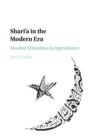 Shari'a in the Modern Era : Muslim Minorities Jurisprudence - Book