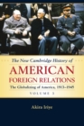 The New Cambridge History of American Foreign Relations: Volume 3, The Globalizing of America, 1913-1945 - Book