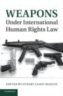 Weapons under International Human Rights Law - Book
