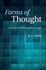 Forms of Thought : A Study in Philosophical Logic - Book