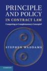 Principle and Policy in Contract Law : Competing or Complementary Concepts? - Book
